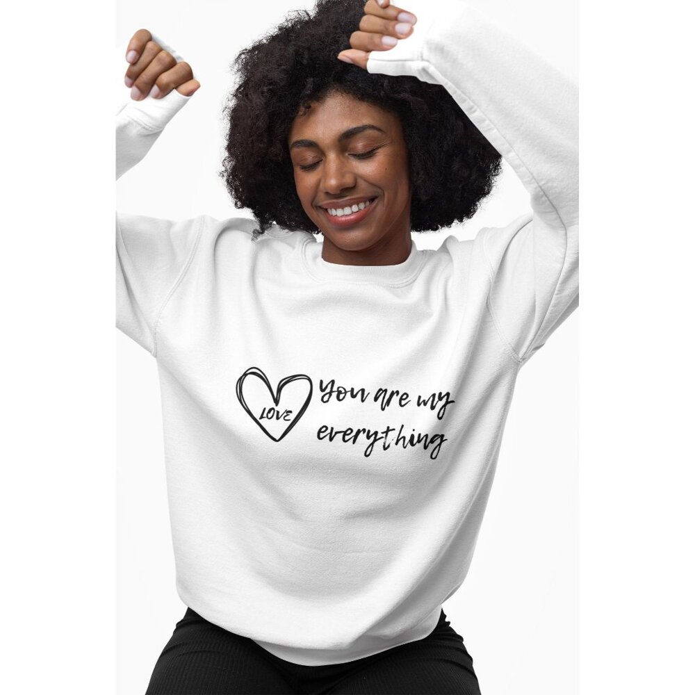 "You Are My Everything" Love Heart Design Unisex Sweatshirt - Personalize It